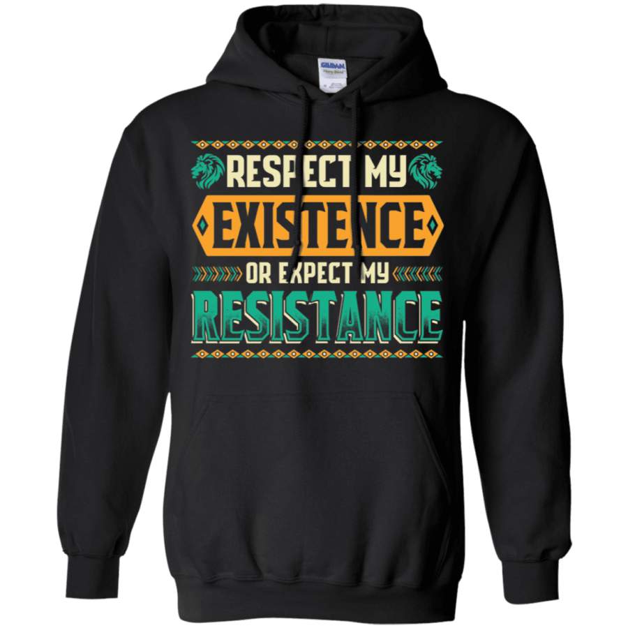 Respect My Existence or Expect My Resistance Hoodie & Sweatshirt