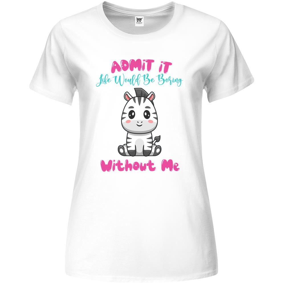 Admit It Life Would Be Boring Without Me Premium Womens Tshirts, Fluff You, Funny Sarcastic, Funny Women, Funny Gift, Cat (1) Premium Womens T Shirts