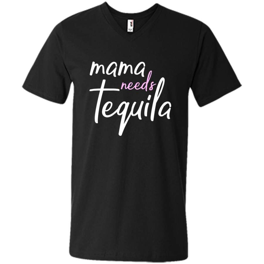 Womens Mama Needs Tequila Mom – Canvas Unisex V-Neck Shirt