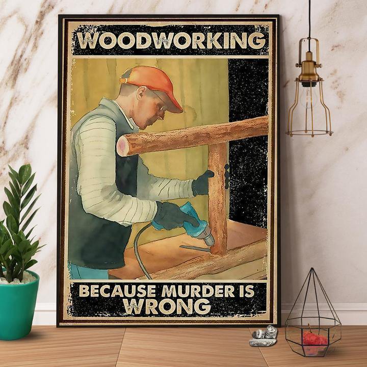 Carpenter Woodworking Because Murder Is Wrong Carpenter Lovers Job Great Gift Paper Gift For Family Home Decor Matte Canvas Canvas Prints