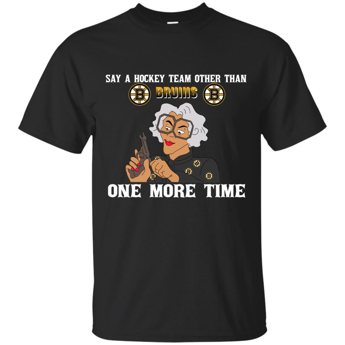 Say A Hockey Team Other Than Boston Bruins Tshirt For Fan