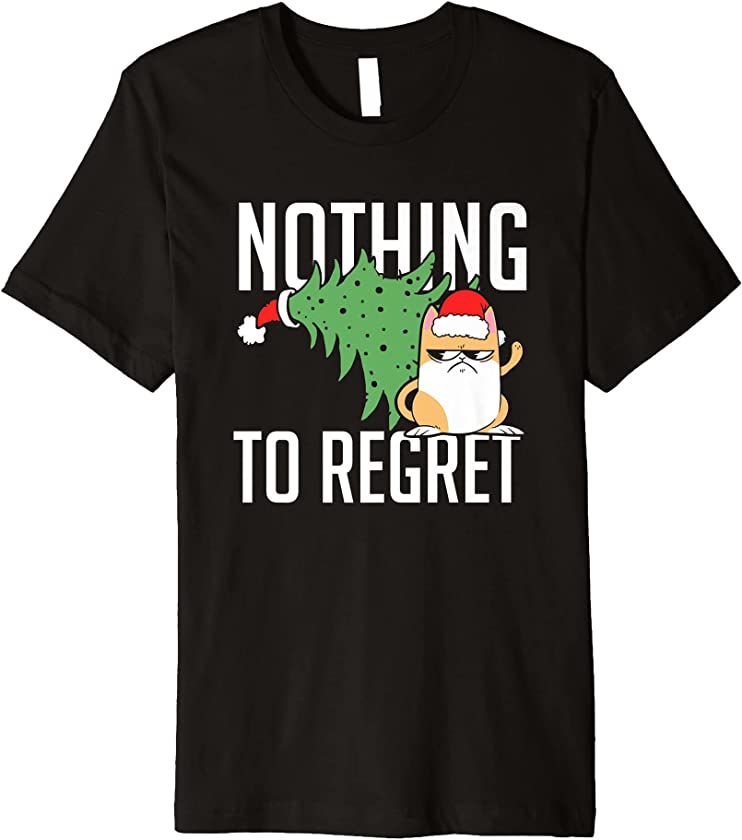 Christmas Nothing To Regret Cat X-Mas Tree Kitten New Year Premium T-Shirt