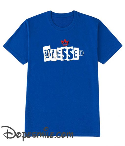 Blessed cool T Shirt