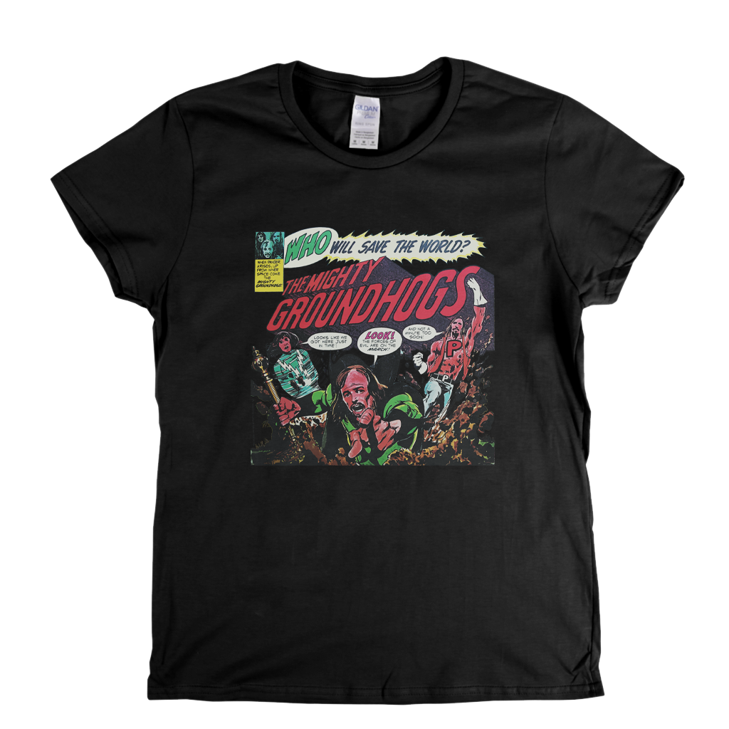 Groundhogs – Who Will Save The World? Womens T-Shirt