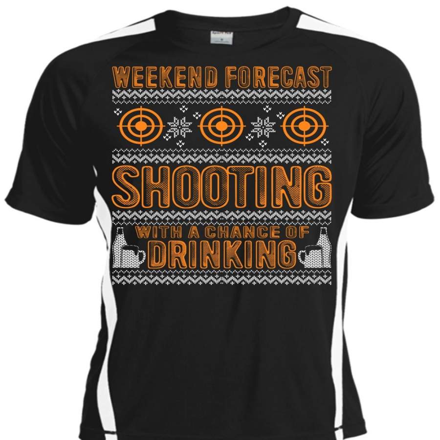 Weekend Forecast Shooting T Shirt, Chance Of Drinking T Shirt, Cool Shirt