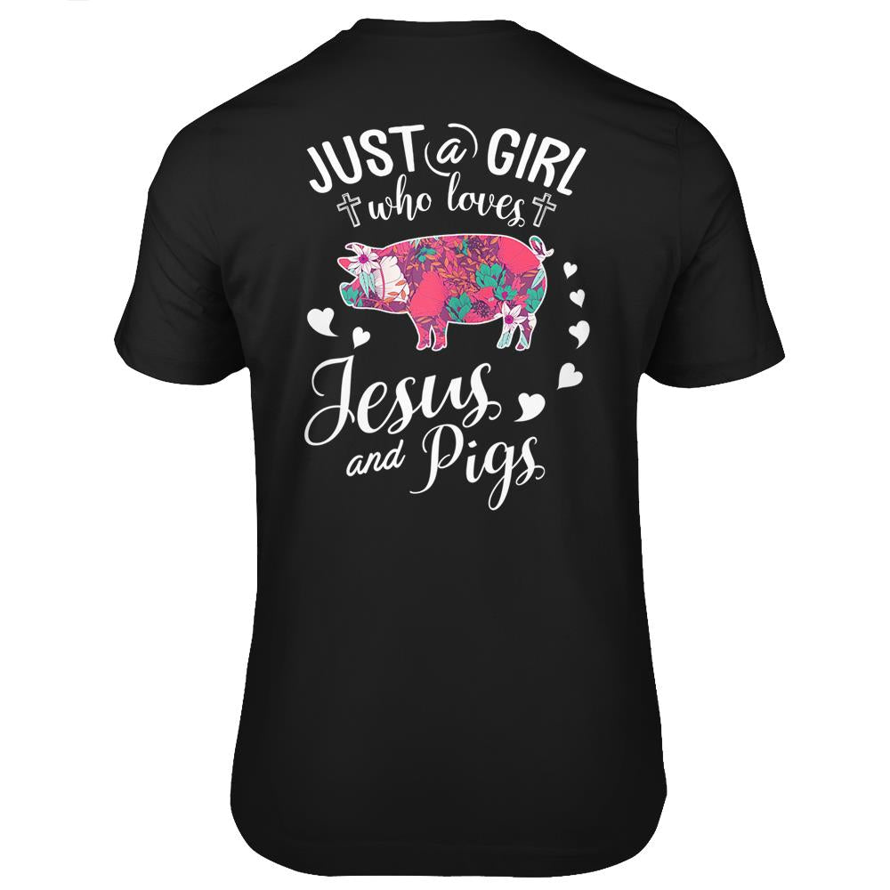 Just A Girl Who Loves Jesus And Pigs T Shirt Farmer Lover T Shirts Print On Back