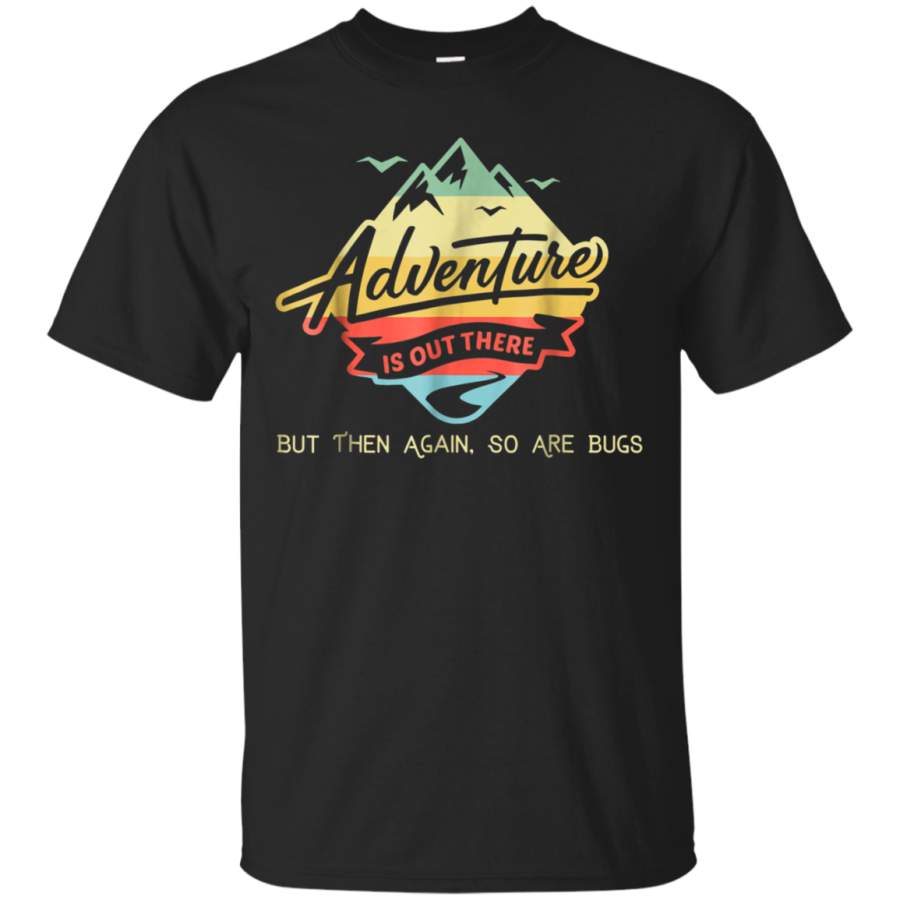 AGR Adventure Is Out There But Then Again T-shirt