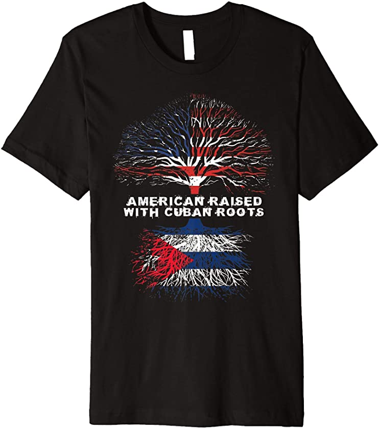 American Raised with Cuban Roots Cuba Premium T-Shirt