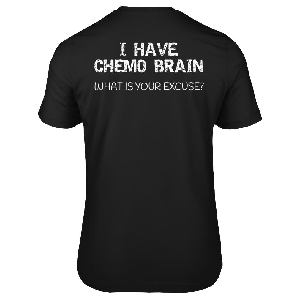 Funny Cancer Sucks Quote I Have Chemo Brain Saying T Shirts Print On Back