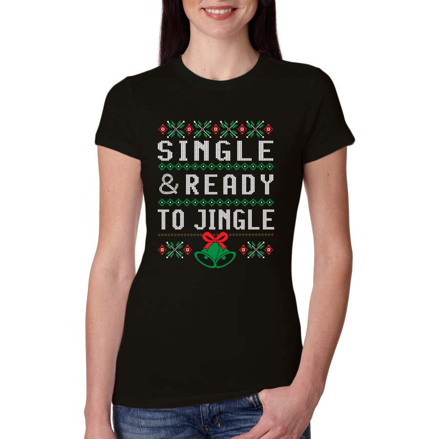 Single and Ready to Jingle Ugly Christmas Sweater Womens Slim Fit Junior Tee