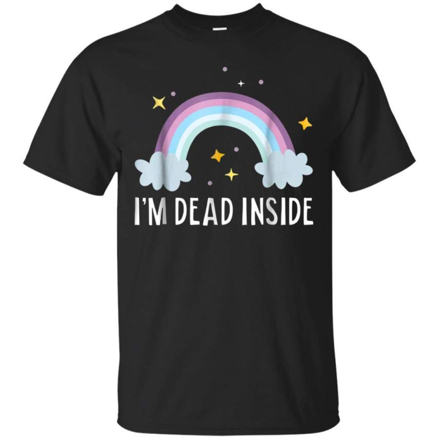 AGR Im Dead Inside Happy Rainbow Funny Depressed Tshirt Jaq T-shirt