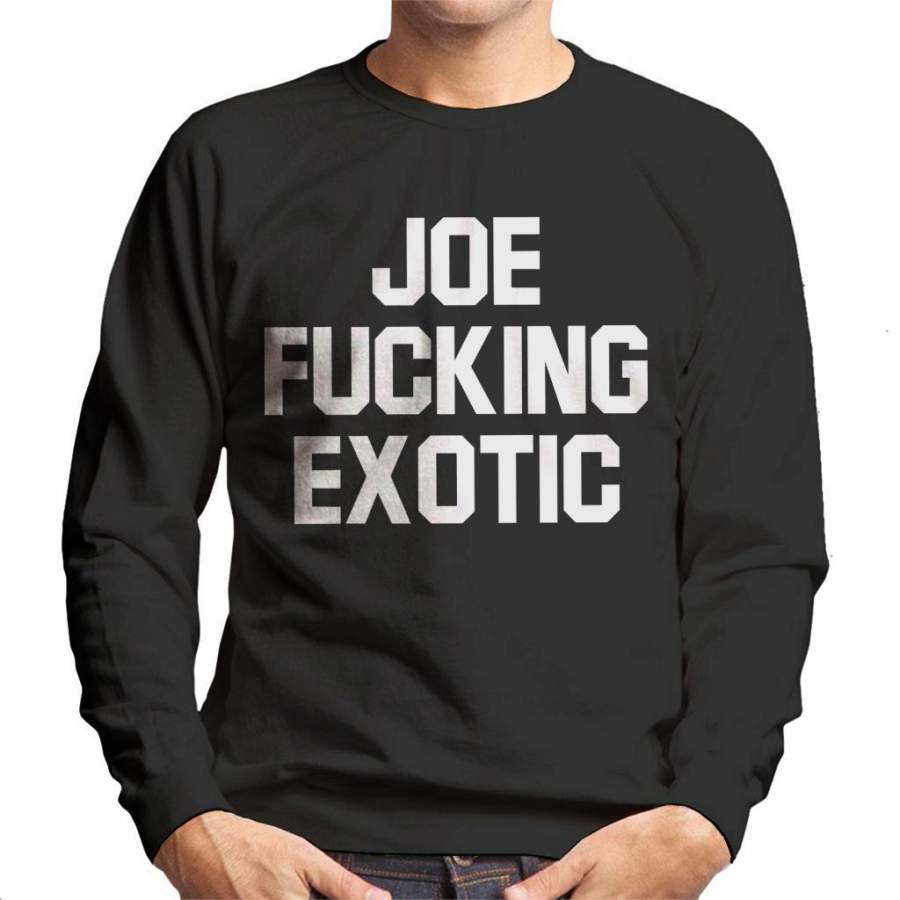 Joe Fucking Exotic Tiger King Men’s Sweatshirt