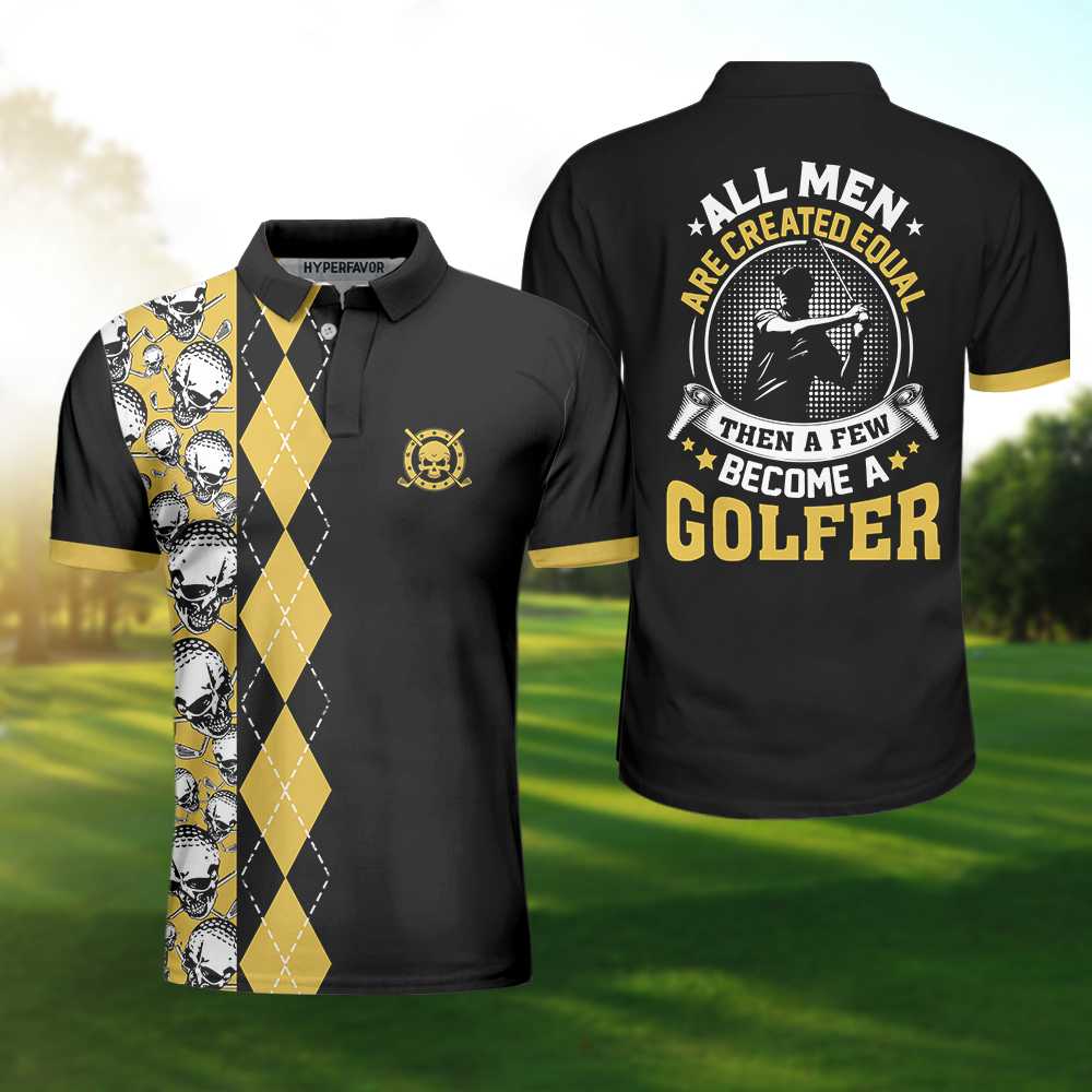 All Men Are Created Equal Then A Few Become A Golfer Polo Shirt, Black ...