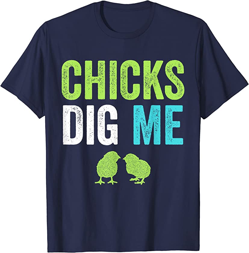 Chicks Dig Me Funny Happy Easter Bunny T-Shirt