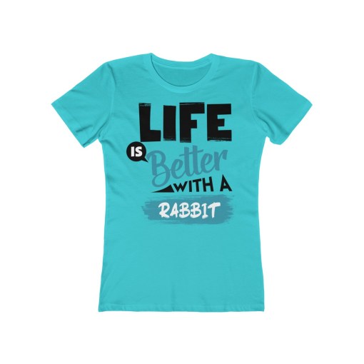 Life Is Better With A Rabbit – Women Tee