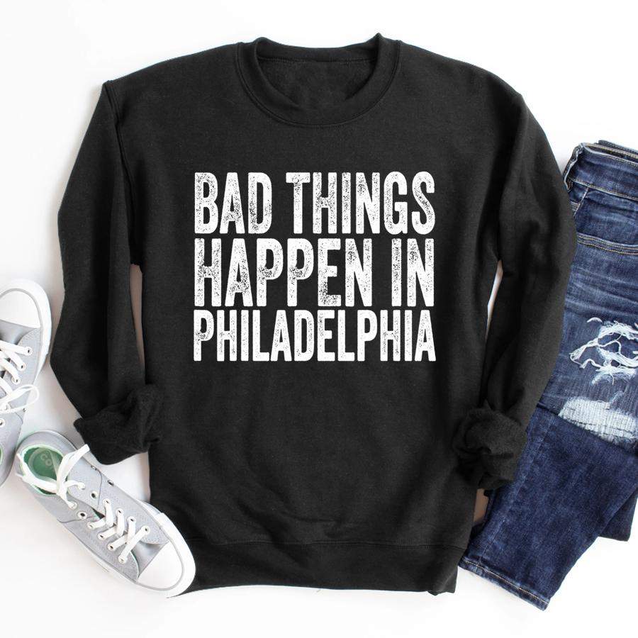 Bad Things Happen In Philadelphia Vintage  Sweatshirt