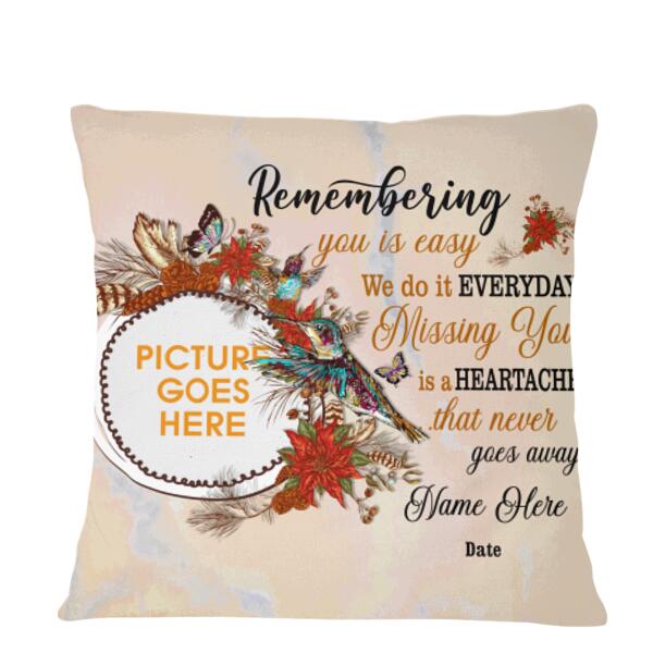 Custom Humming Bird Memorial Pillow For Lost Loved Ones Remembering You Everyday Pillow 18X18 Yellow M119