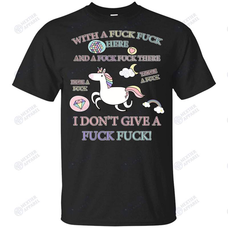 With A Fuck Fuck Here Cute Unicorn T Shirt | Unicorn Shirt A Funny Gift For