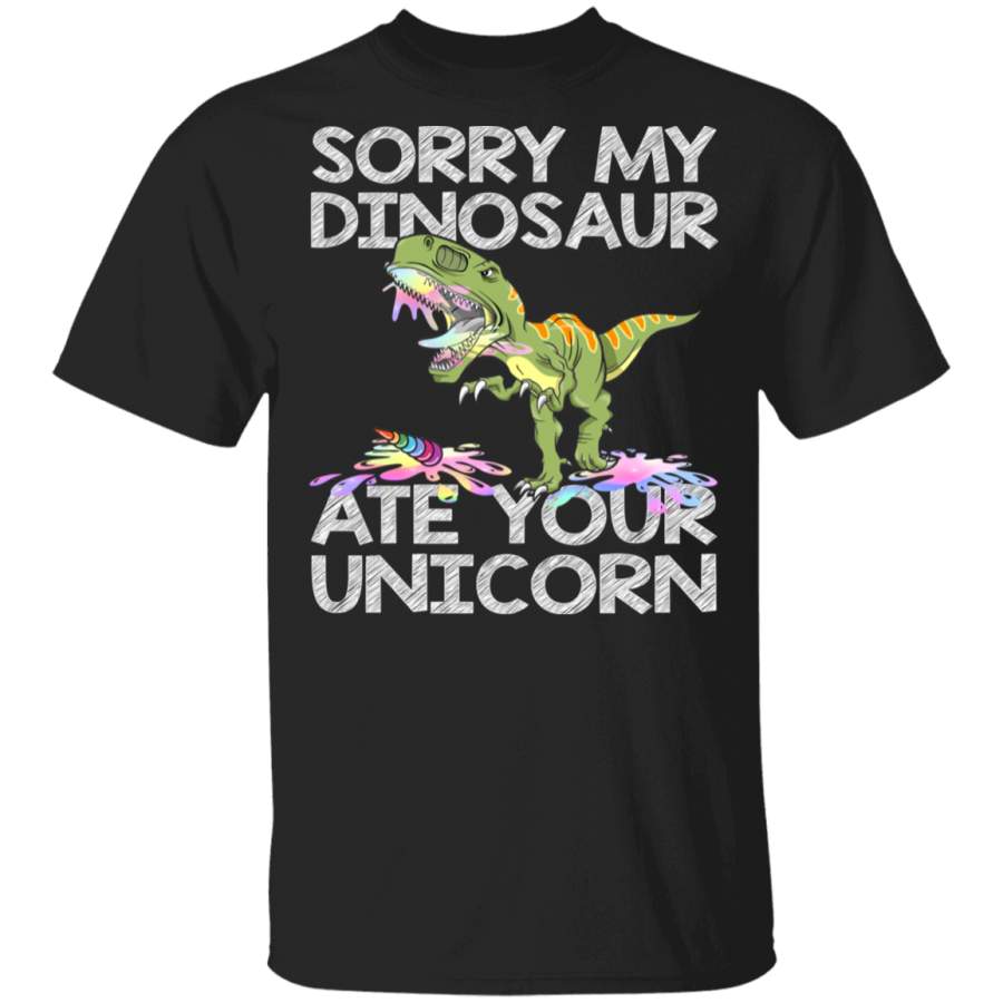 T-Rex Unicorn Lover Shirt Sorry My Dinosaur Ate Your Unicorn Funny Dinosaur T-Rex Unicorn Lover Gifts T-Shirt