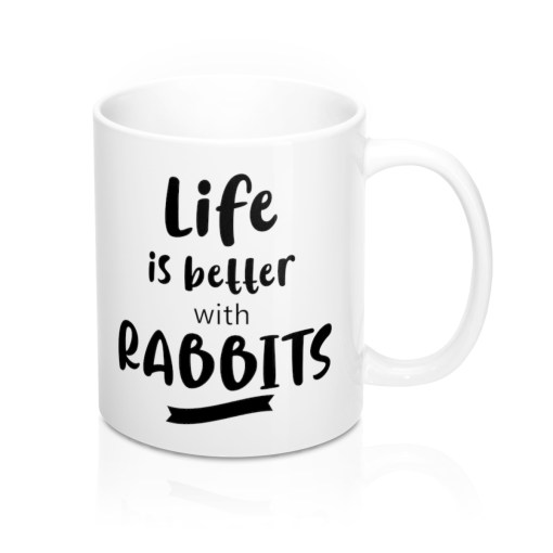 Life Is Better With Rabbits – Mug