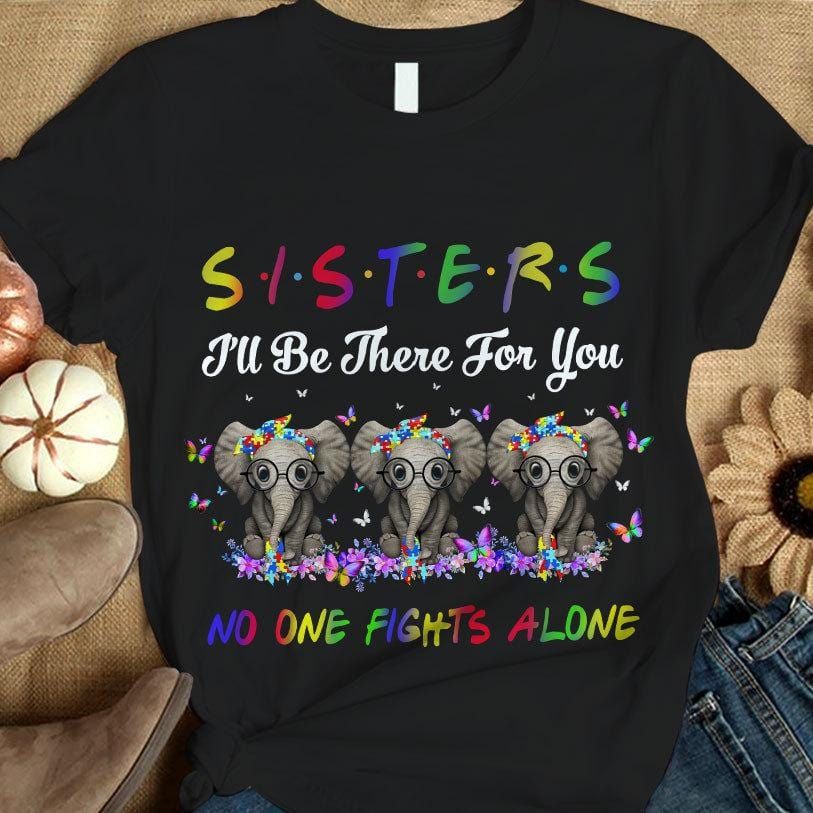 Autism Awareness Shirt For Kids, Sisters No One Fights Alone, Puzzle Piece Elephant