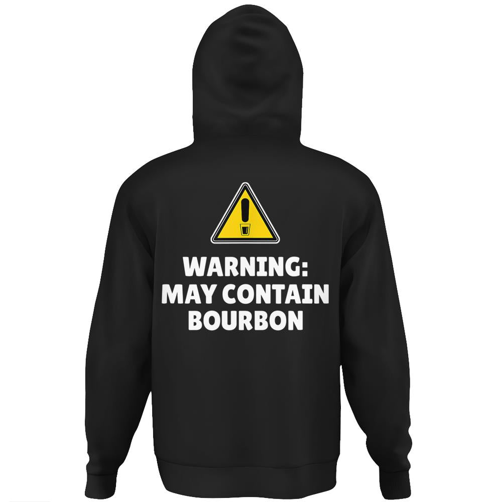 Warning May Contain Bourbon Hoodie Print On Back