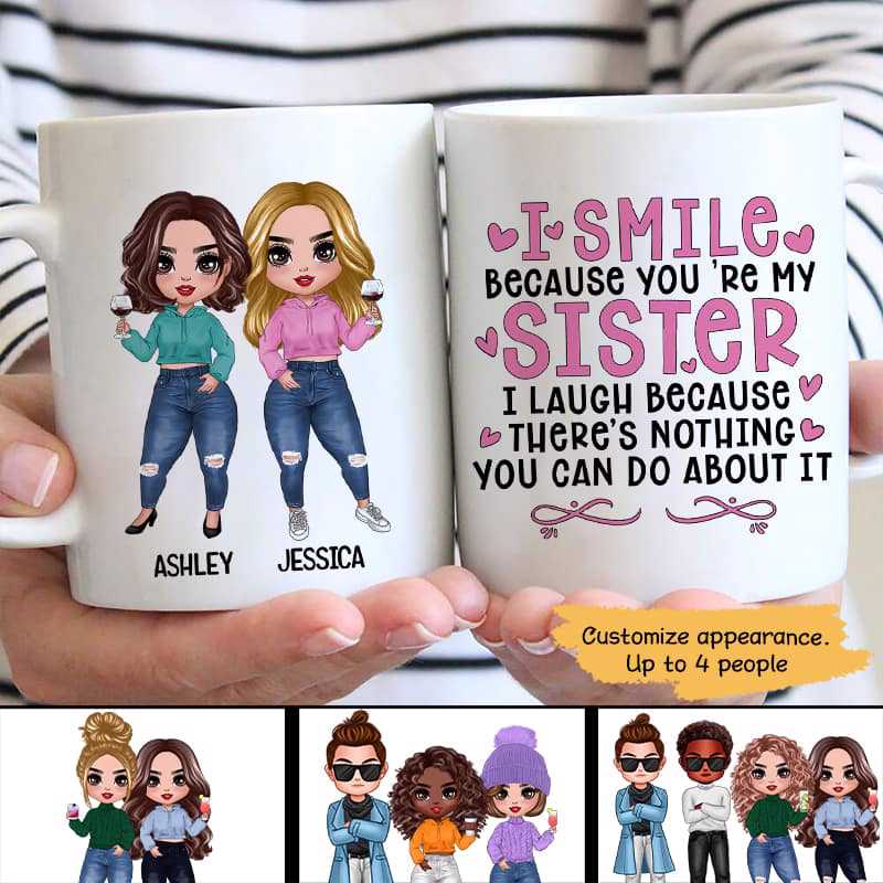 I Smile Because You‘Re My Sister Bestie Doll Personalized Mug