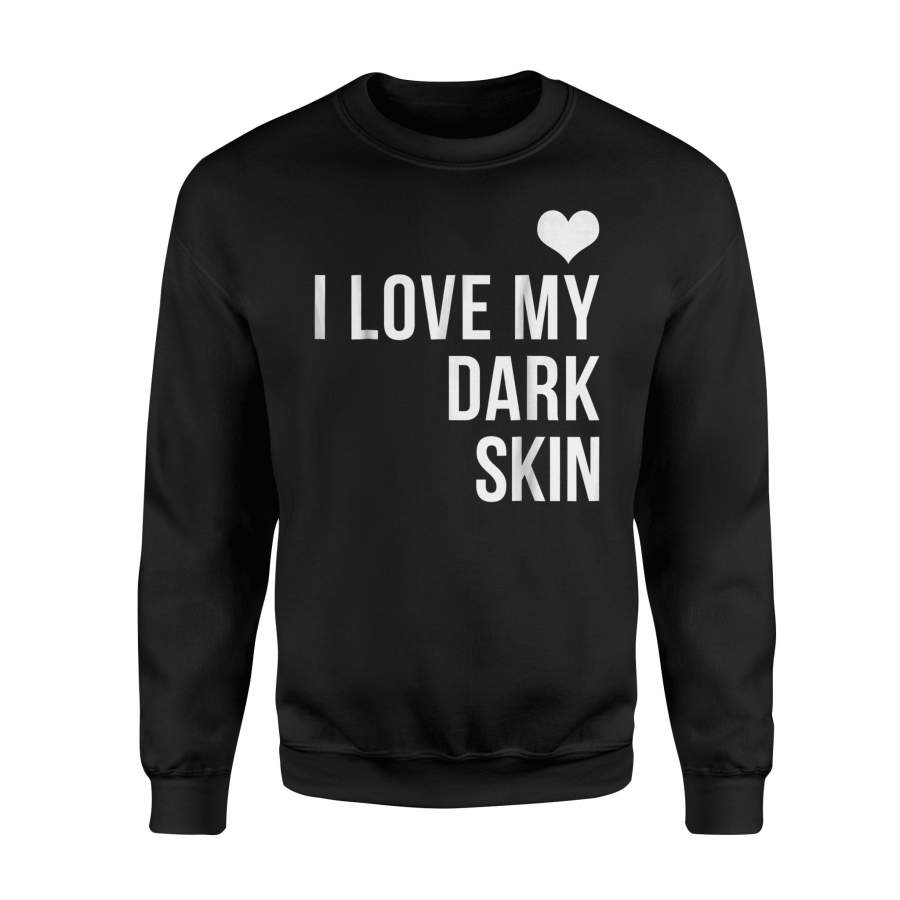 I Love My Dark Skin Vintage Black Queen Melanine Sweatshirt