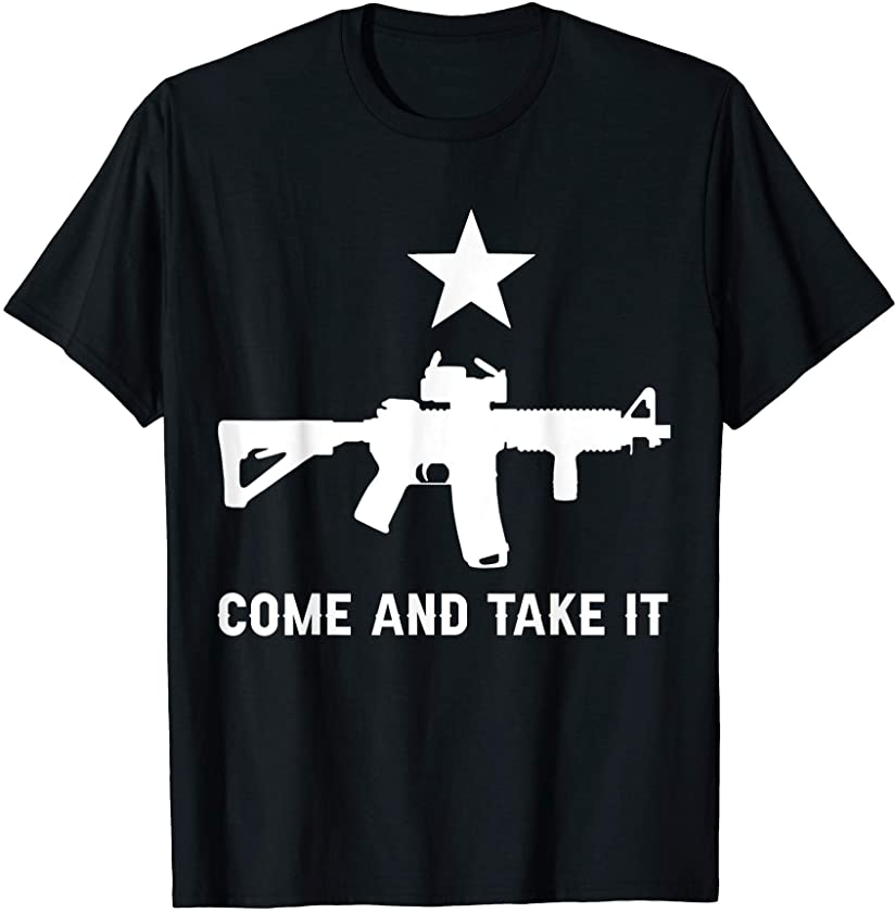 Come And Take It T-Shirt – Zeleton Store