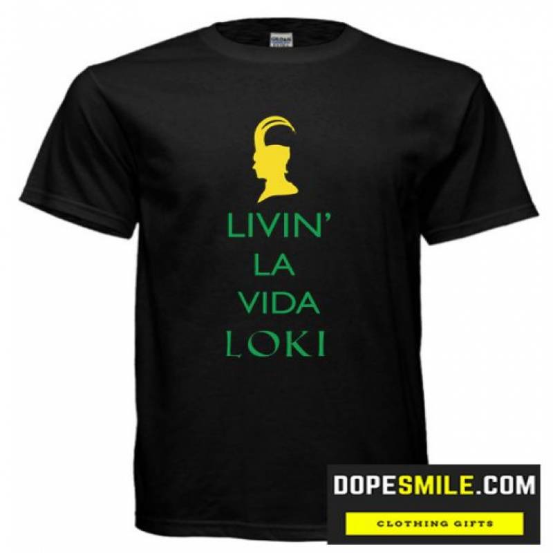 Livin La Vida Loki T-Shirt