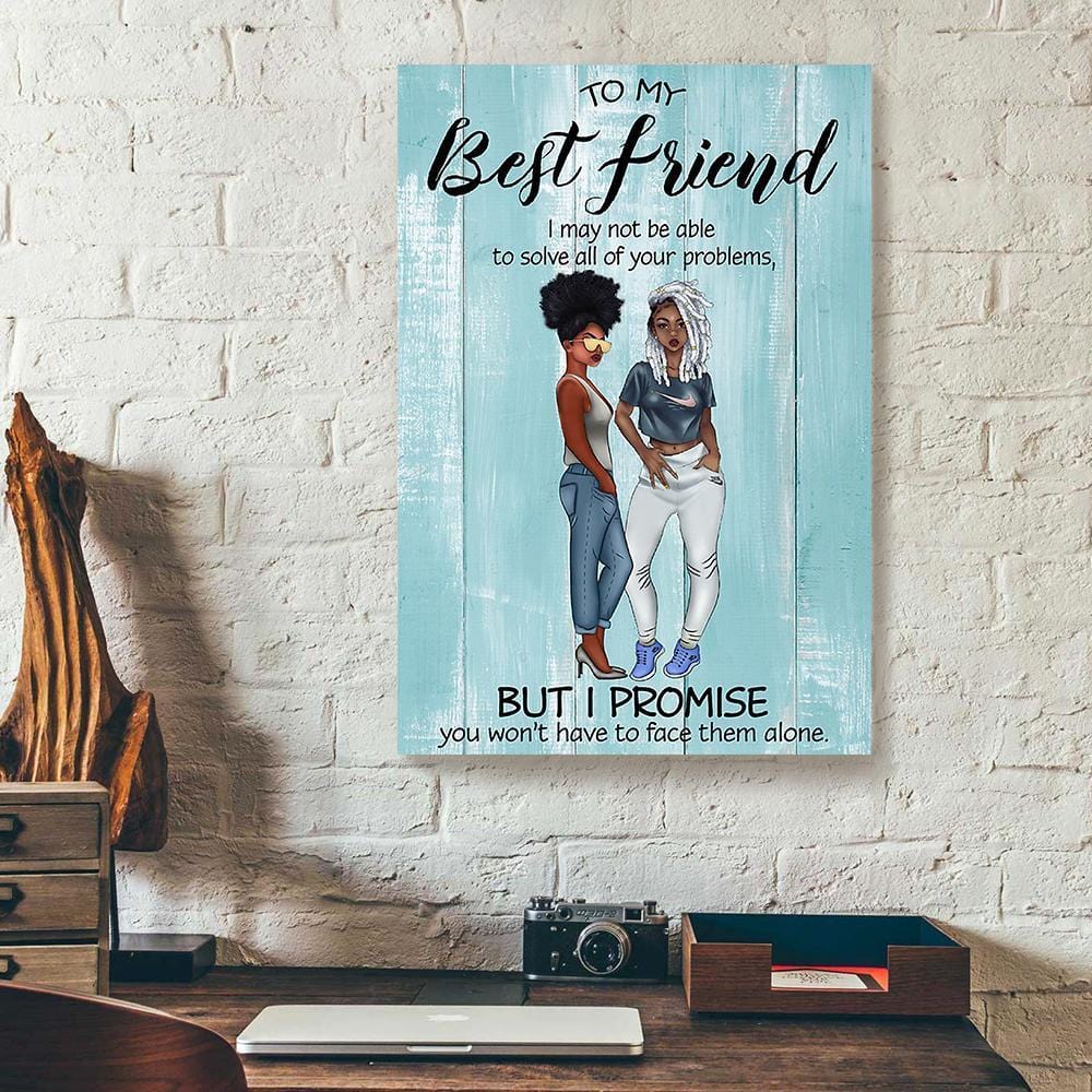 Canvas Painting To My Best Friend I May Not Be Able To Solve All The Problem Fashion Black Girl Vertical Canvas Wall Art Stunning  Wall Art Home Decor