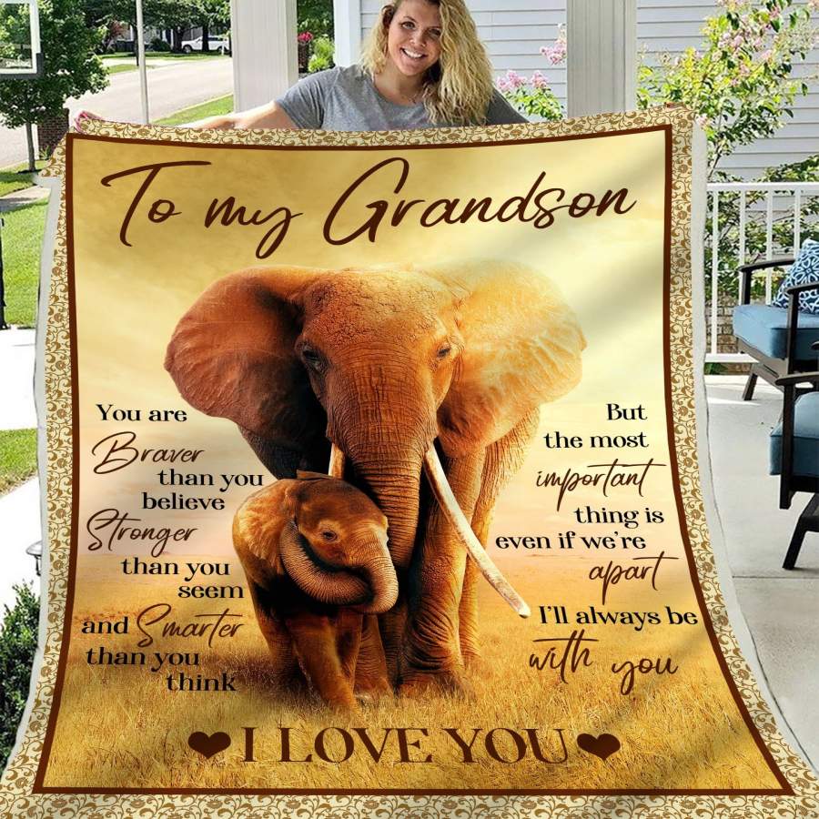 My Grandson You Are Braver than You Believe Elephant Blanket I Love You