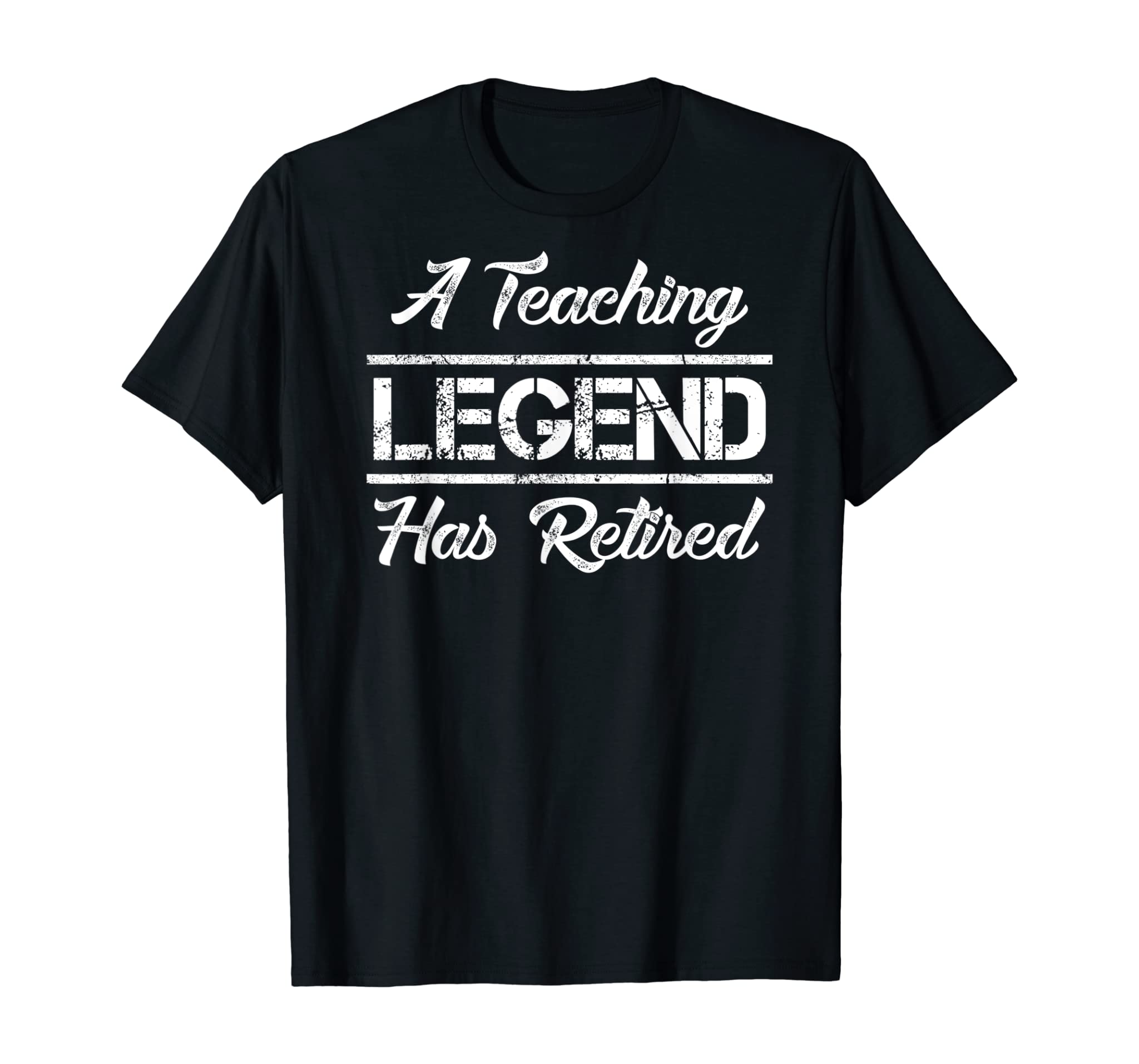 A Teaching Legend Has Retired Teacher Retirement Gift T-Shirt