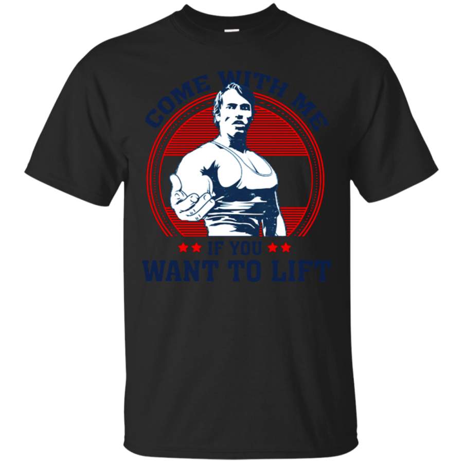 AGR Come With Me If You Want To Lift Arnold Schwarzenegger Gym T-Shirt
