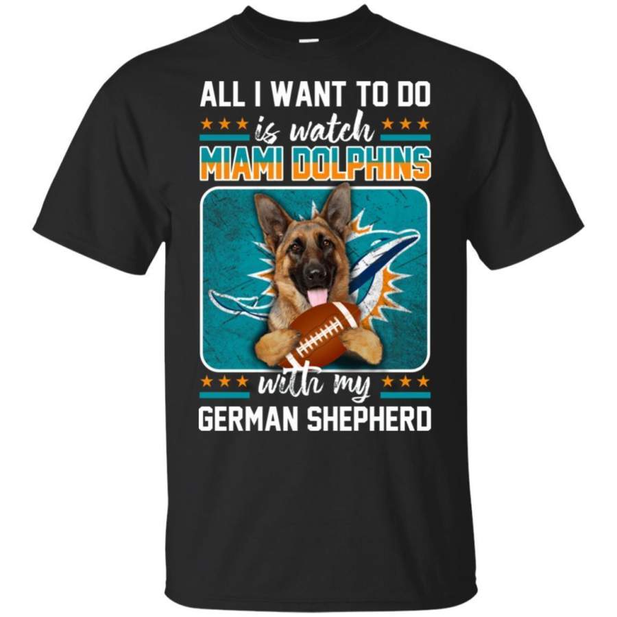 All I Want To Do Is Watch Dolphins With My German Shepherd Shirt TT08