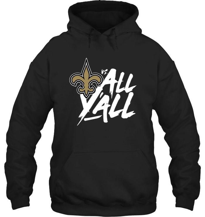 New Orleans Saints Vs All Y All Shirt T Shirt Hoodie,  Hoodie Sweater