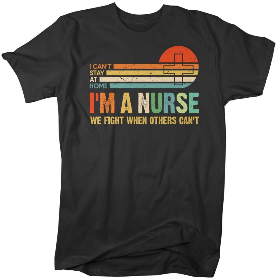 Men’s Nurse T Shirt Can’t Stay Home Shirt Nurse Shirt Fight For You Nurse Gift Idea Vintage Shirts Hero Shirt