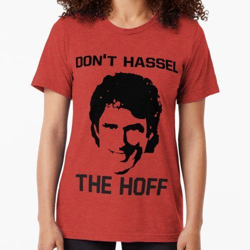 Don T Hassel The Hoff Shirt