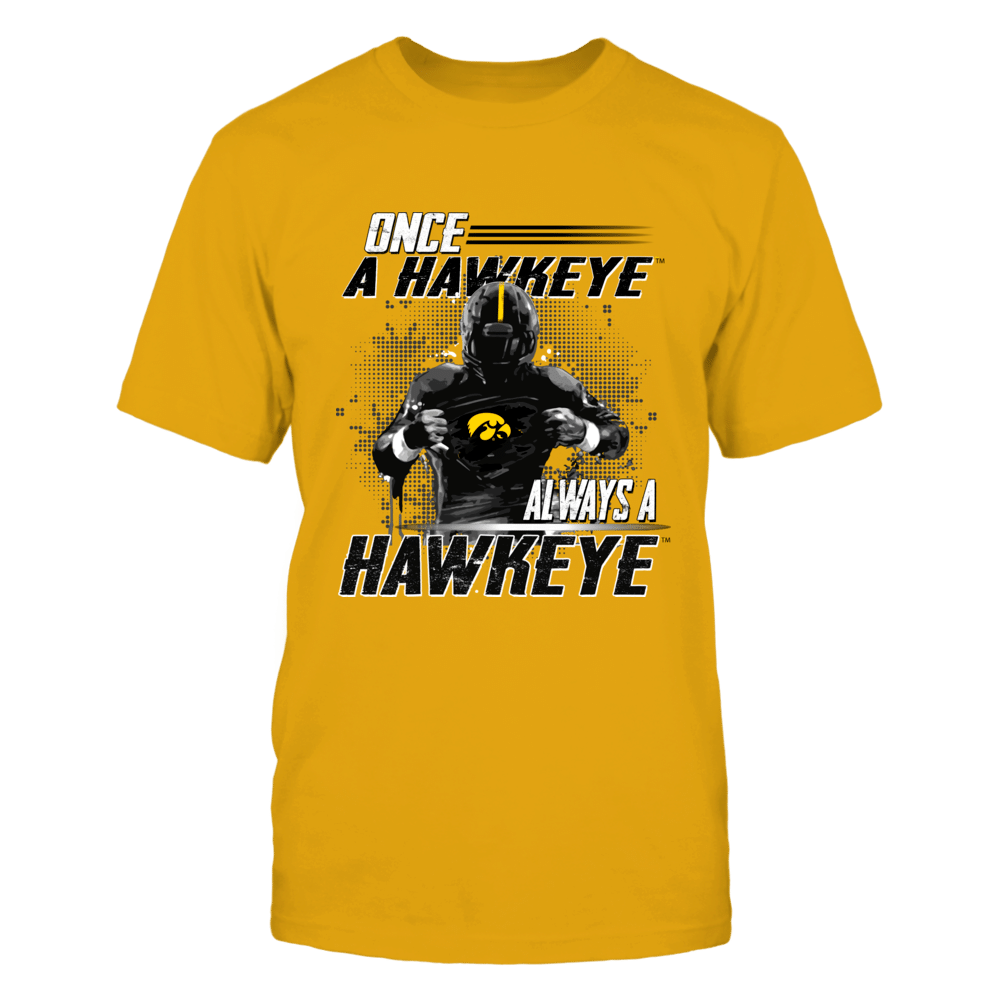 Iowa Hawkeyes Once A Fan Shirt