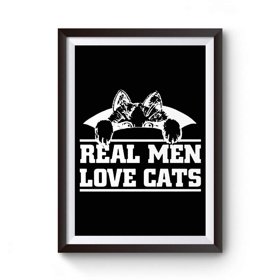 Real Men Love Cats Kitty Cat Pet Animal Art Cute Killercool Graphic Poster