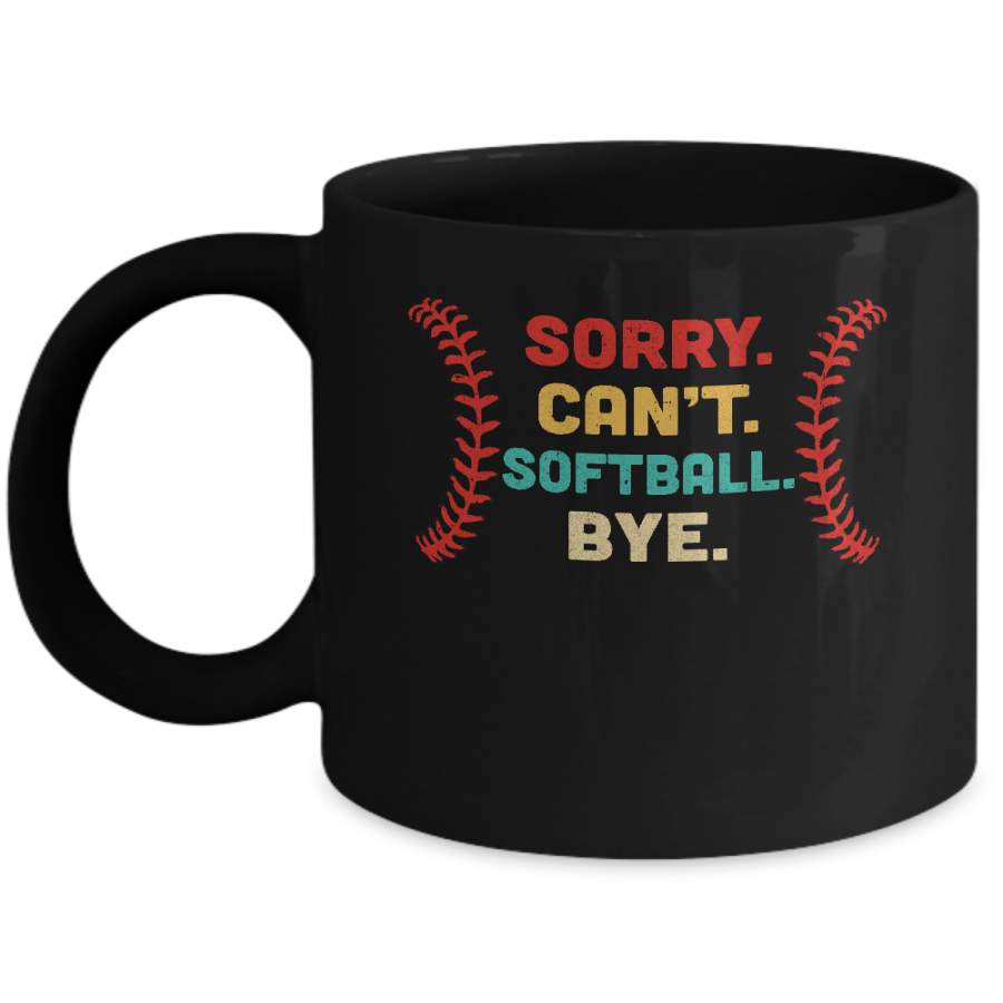 Sorry Can’t Softball Bye Cool Softball Lovers Vintage Gift Mug