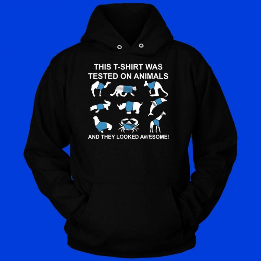 Tested On Animals They Looked Awesome Men’S Hoodie