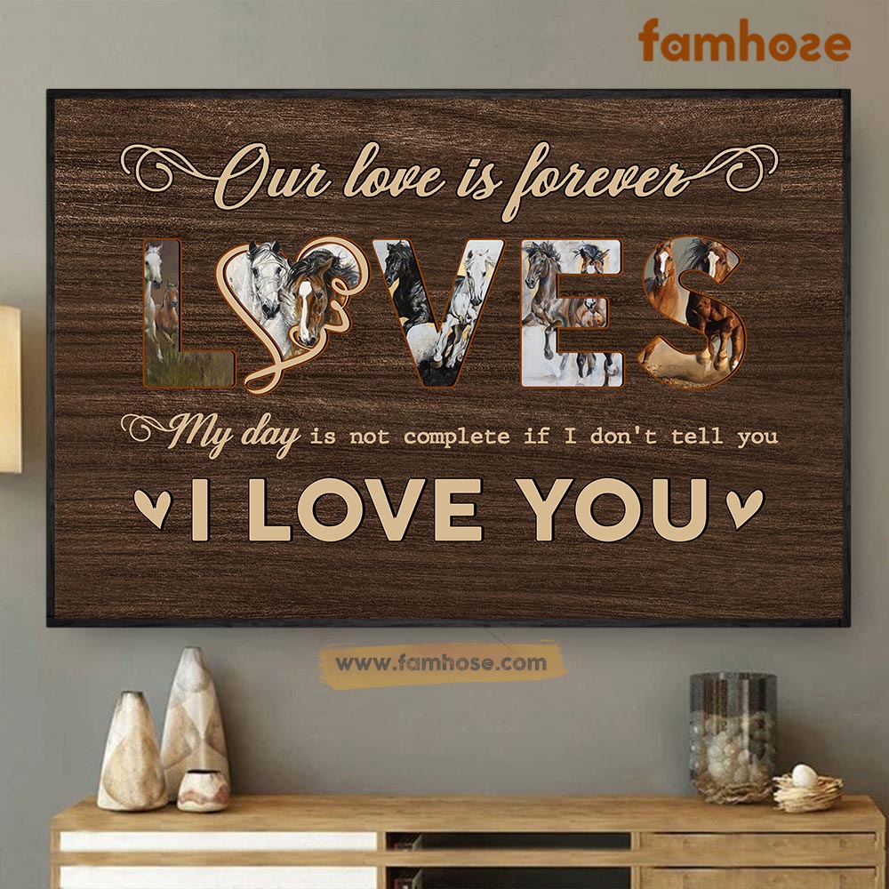 Horse Poster & Canvas, Our Love Is Forever Loves, Horse Canvas Wall Art, Poster Gift For Horse Lovers