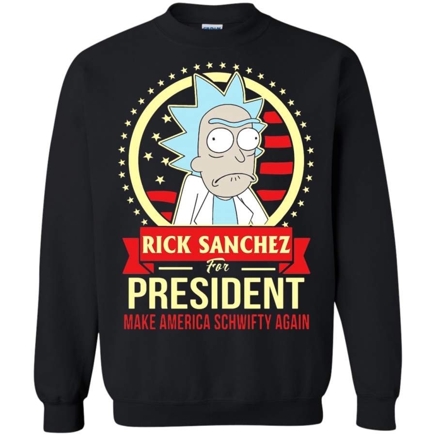 AGR Rick Sanchez For President Make America Schwifty Again Sweatshirt