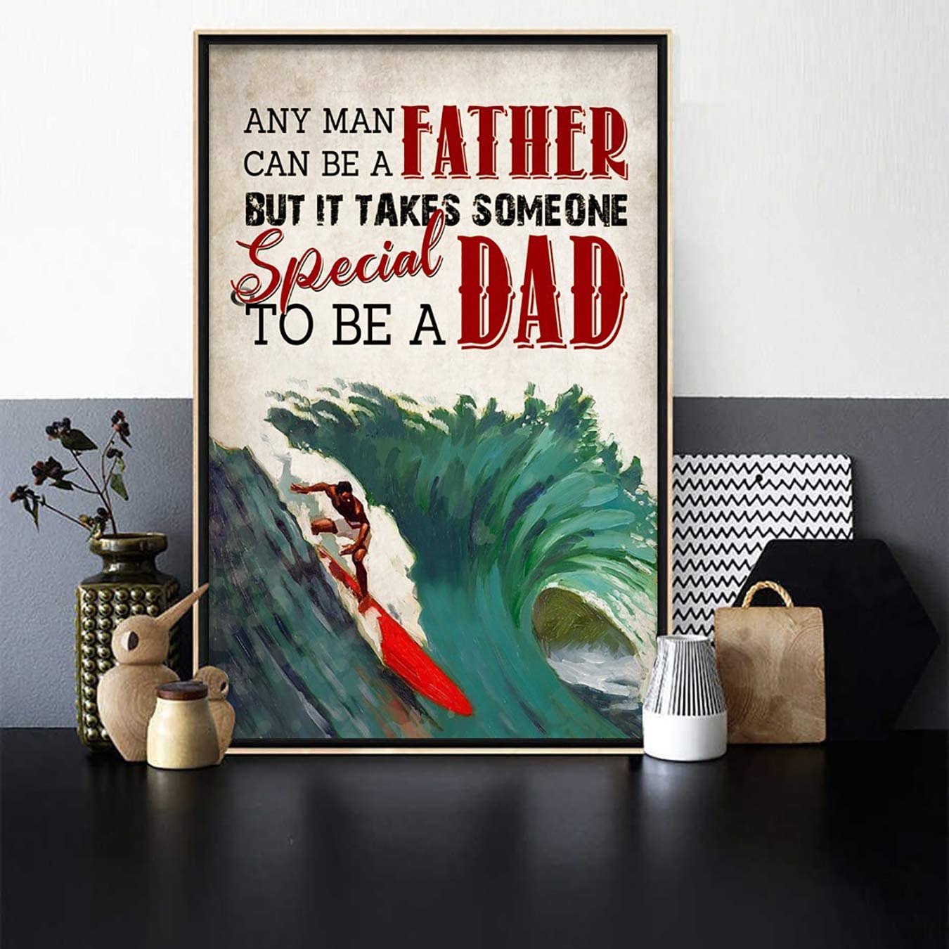 Poster Surfing Any Man Can Be Special Dad- House Decor – Motivational Wall Art – Aesthetic Posters – Vintage Posters