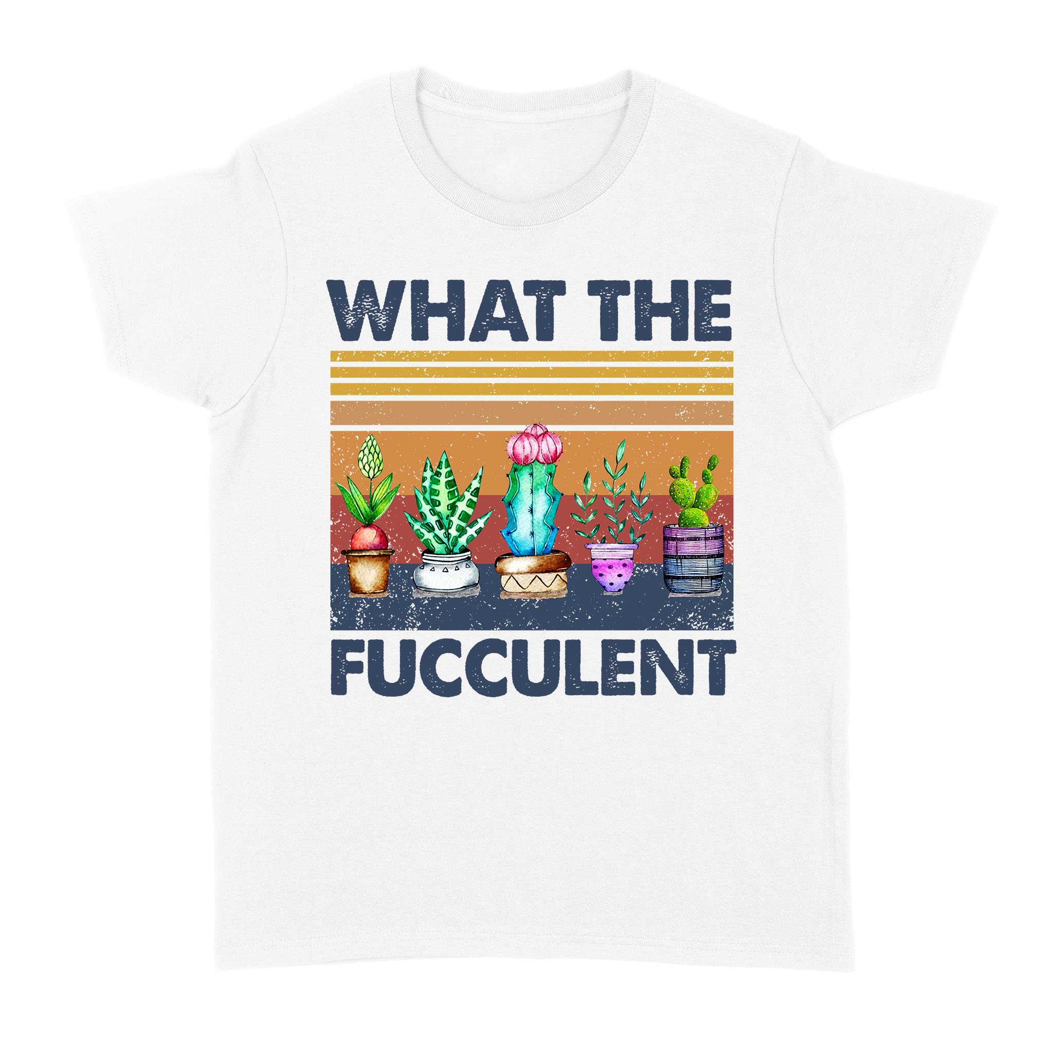 Cactus What The Fucculent Vintage Shirt – Standard Women’s T-shirt