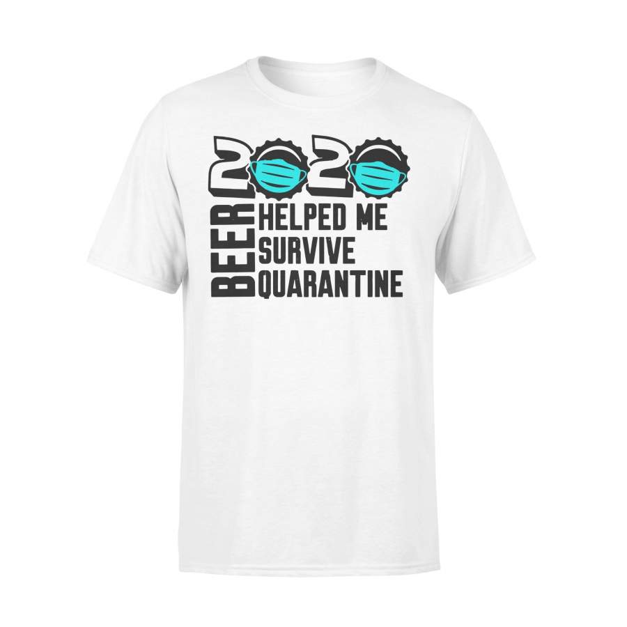 Beer 2020 Helped Me Survive Quarantine T-shirt