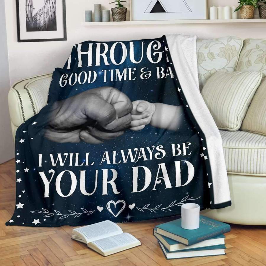 I Will Always Be You Dad Message Dad Gift For Daughter Son Blanket