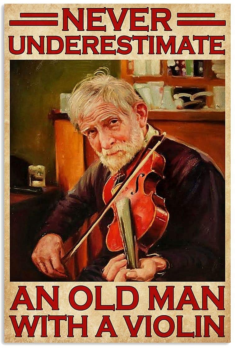 Vintage An Old Man With A Violin -Never Underestimate Poster Art Print      Home Decor Gift For Family Friend On Birthday