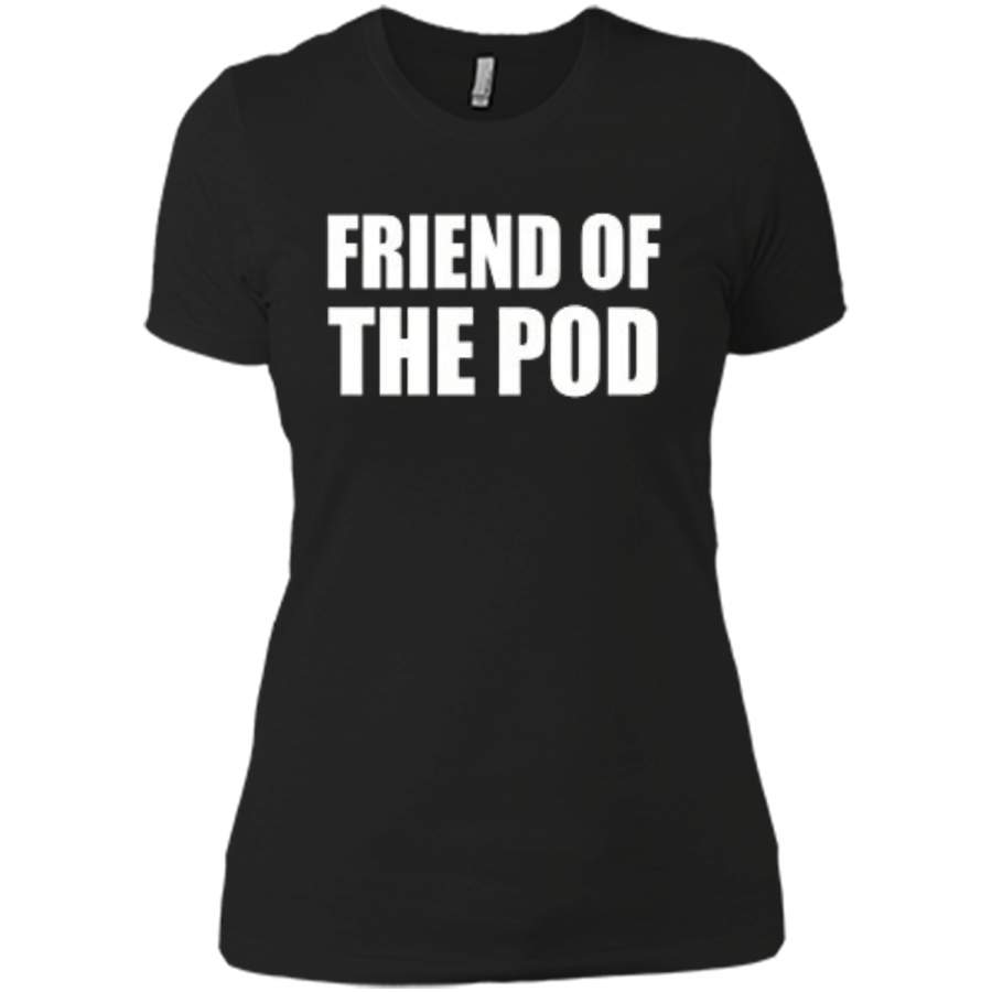 Friend Of The Pod T Shirt Save US Save America Whale T Shirt Next Level Ladies Boyfriend Tee